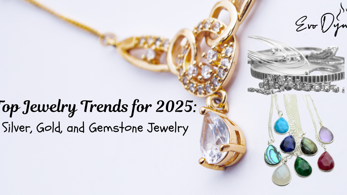 Top Jewelry Trends for 2025: Silver, Gold, and Gemstone Jewelry