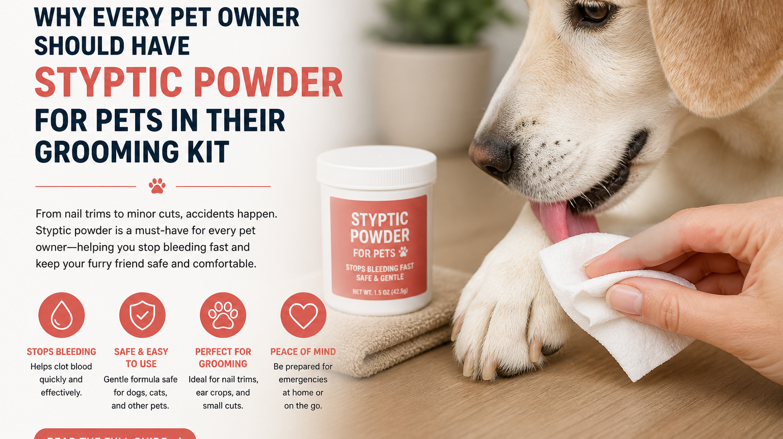 Why Every Pet Owner Should Have Styptic Powder for Pets in Their Grooming Kit