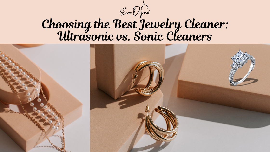 Choosing the Best Jewelry Cleaner: Ultrasonic vs. Sonic Cleaners
