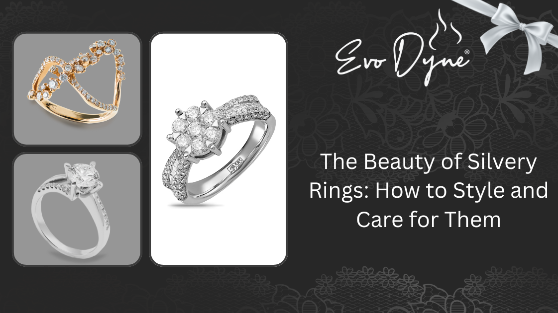 The Beauty of Silvery Rings: How to Style and Care for Them