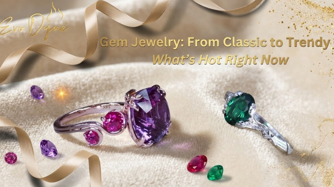 Gem Jewelry: From Classic to Trendy – What's Hot Right Now