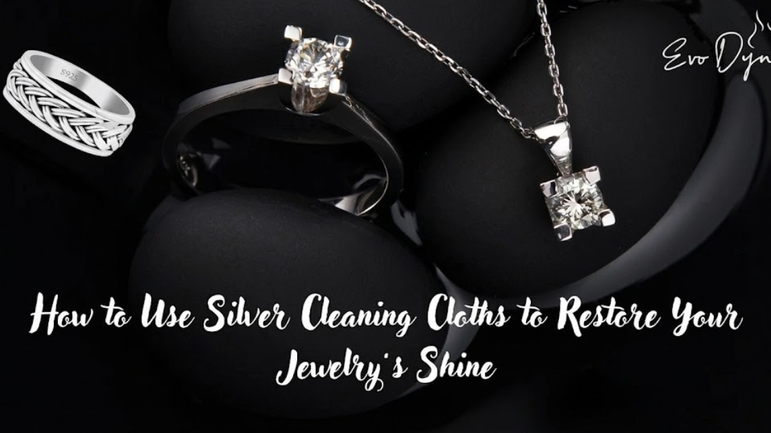 How to Use Silver Cleaning Cloths to Restore Your Jewelry’s Shine