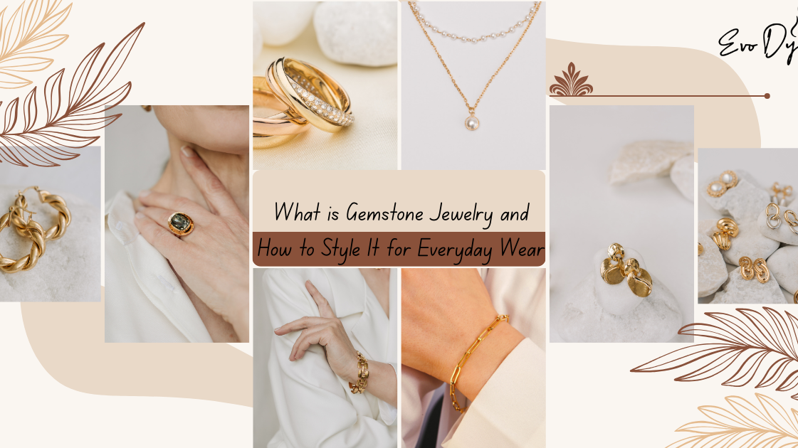 What is Gemstone Jewelry and How to Style It for Everyday Wear