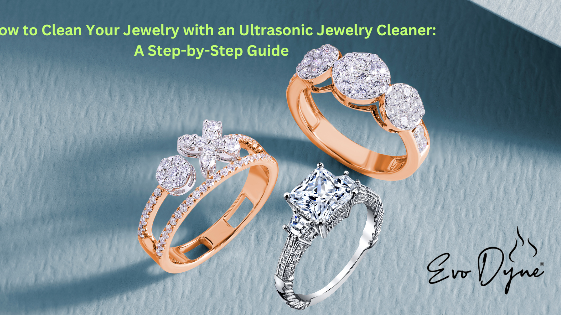How to Clean Your Jewelry with an Ultrasonic Jewelry Cleaner: A Step-by-Step Guide