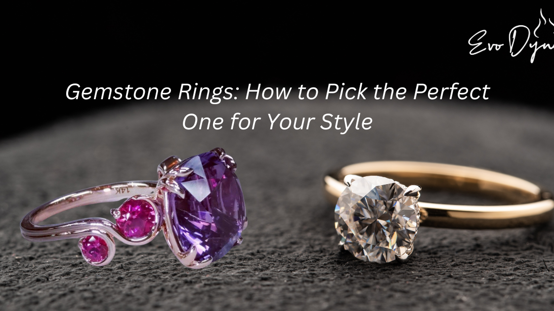 Gemstone Rings: How to Pick the Perfect One for Your Style