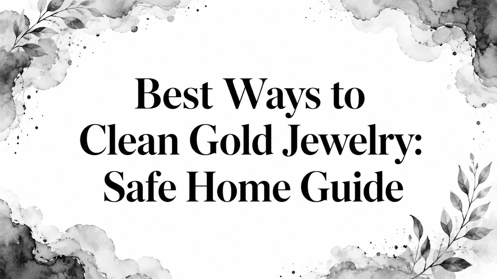 Best Ways to Clean Gold Jewelry: Safe Home Guide