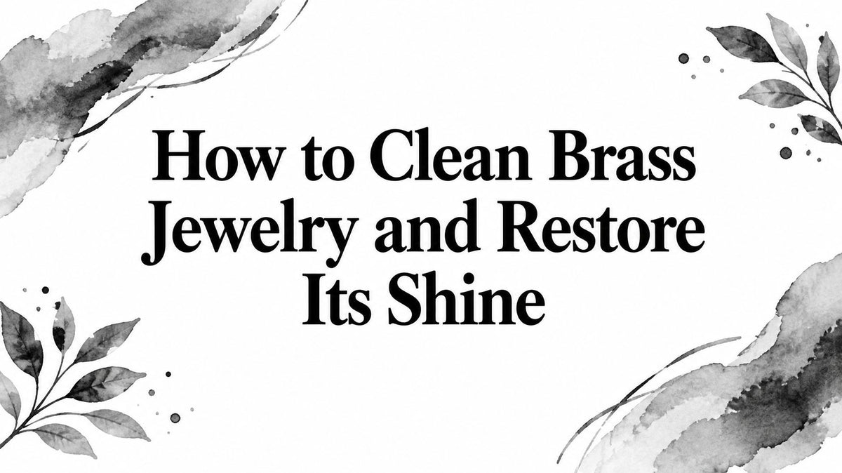 How to Clean Brass Jewelry and Restore Its Shine