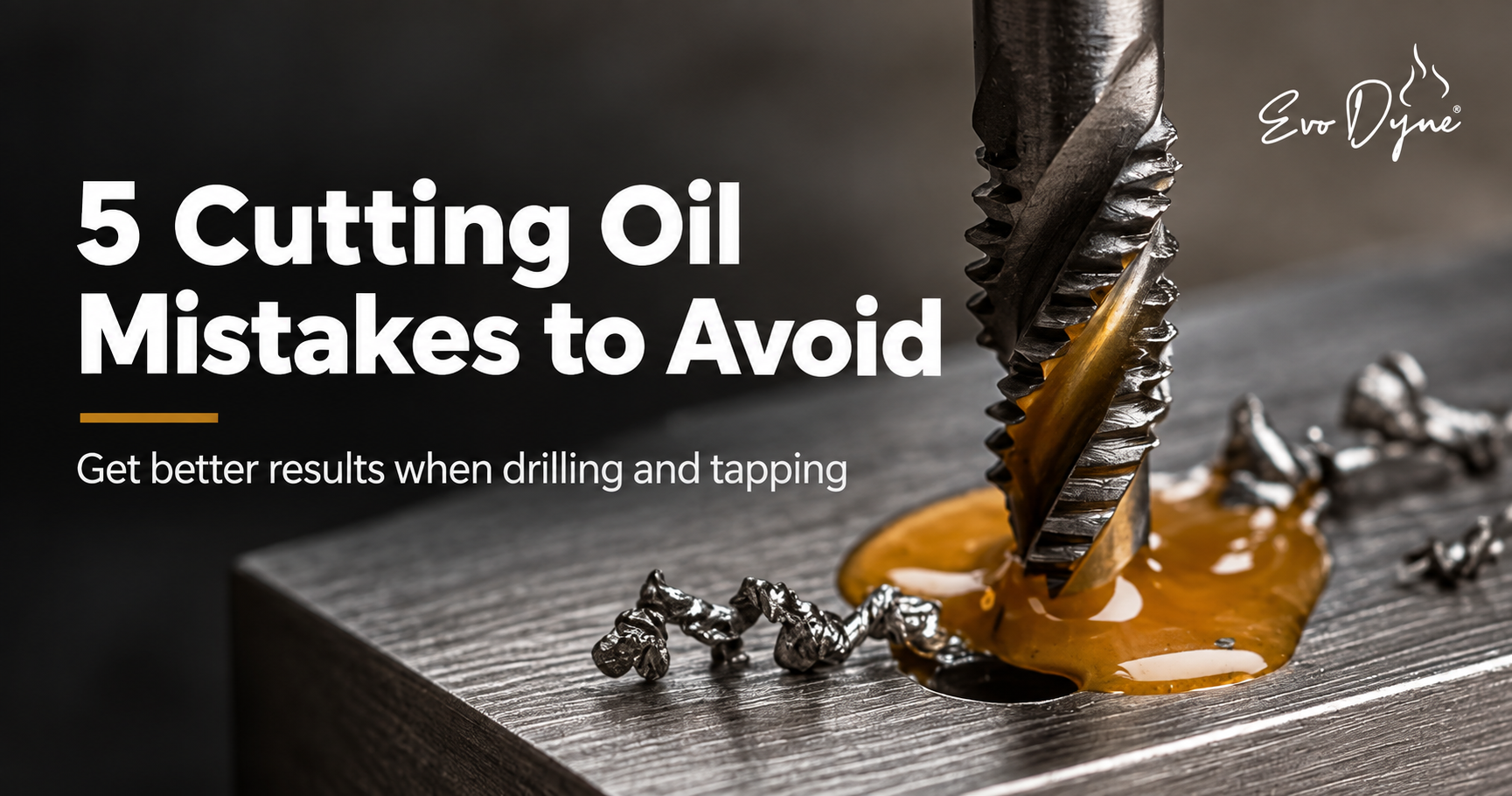 5 Common Mistakes with Cutting Oil—and How to Get the Best Results Every Time