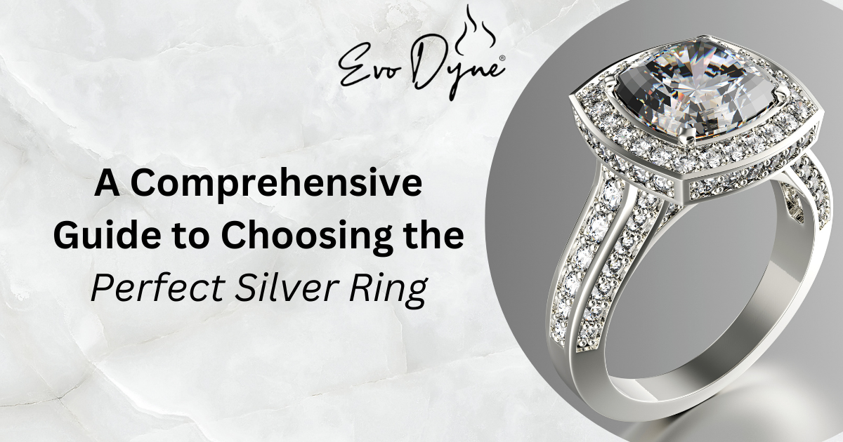 A Comprehensive Guide to Choosing the Perfect Silver Ring – Evo Dyne ...