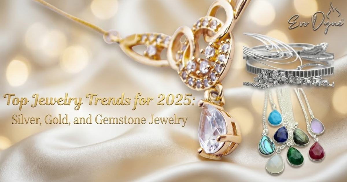 Top Jewelry Trends for 2025: Silver, Gold, and Gemstone Jewelry
