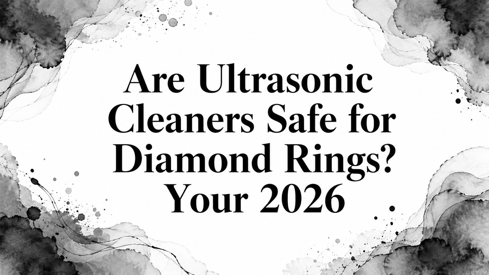 Are Ultrasonic Cleaners Safe for Diamond Rings? Your 2026