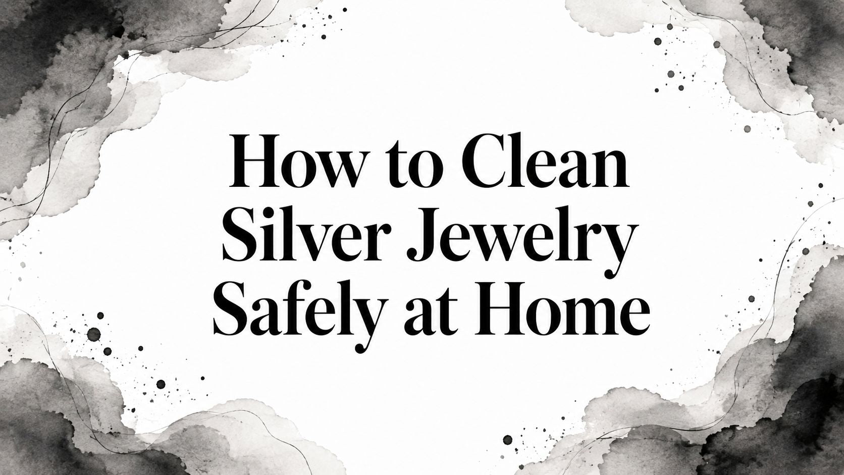 How to Clean Silver Jewelry Safely at Home