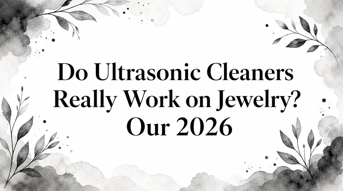 Do Ultrasonic Cleaners Really Work on Jewelry? Our 2026